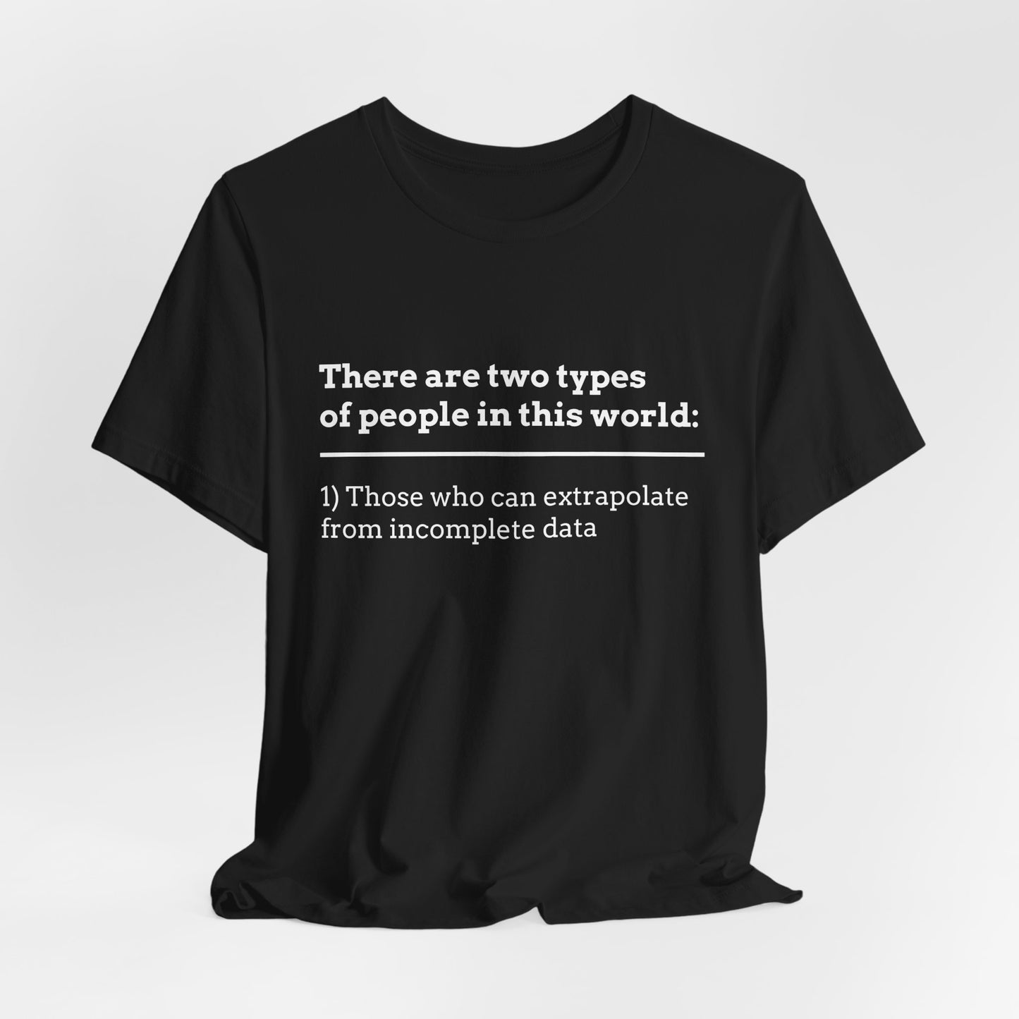 There Are Two Types of People T-Shirt