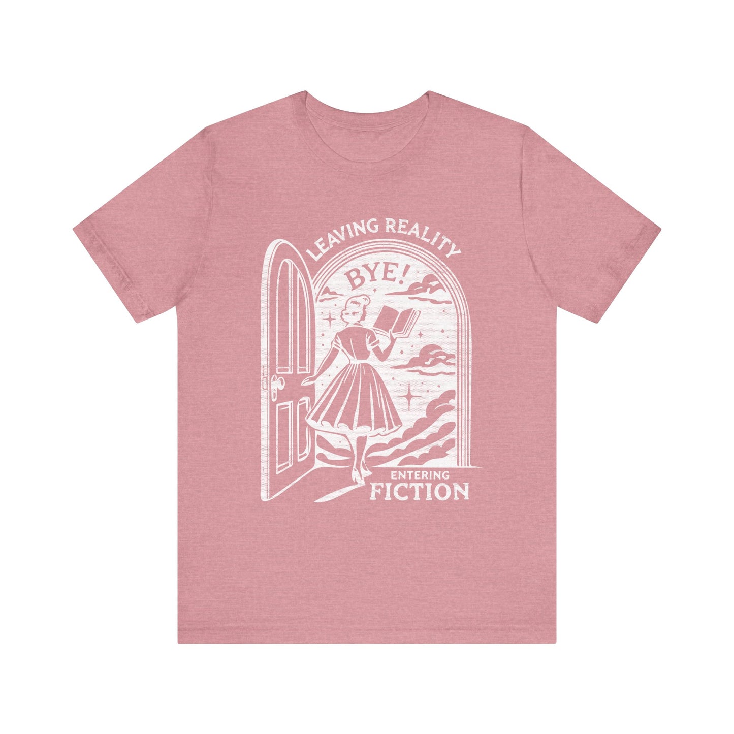 Leaving Reality Entering Fiction Bookish T-shirt, Gift for Book Lovers