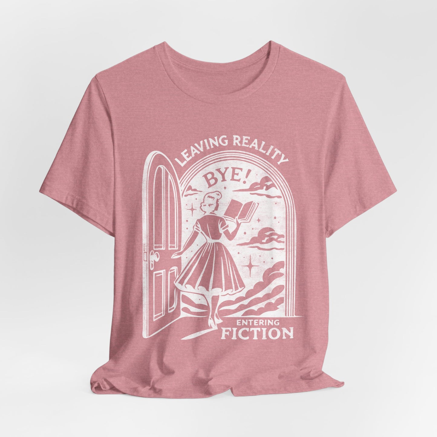 Leaving Reality Entering Fiction Bookish T-shirt, Gift for Book Lovers