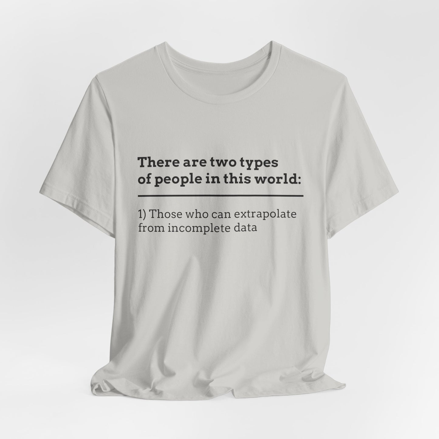There Are Two Types of People T-Shirt