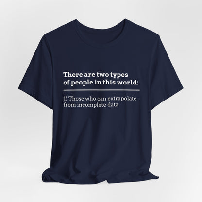 There Are Two Types of People T-Shirt