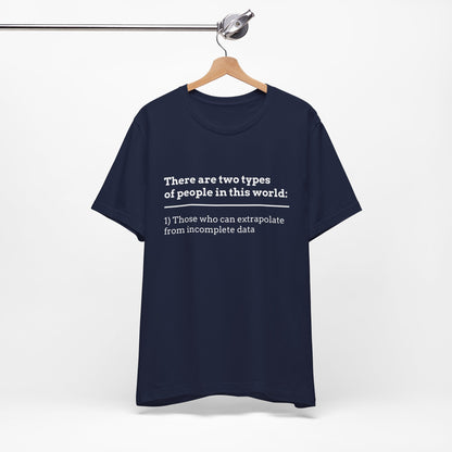 There Are Two Types of People T-Shirt