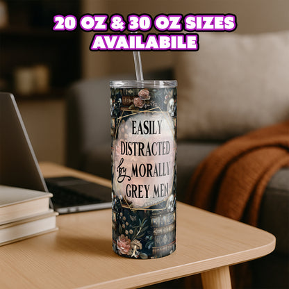 Easily Distracted by Morally Grey Men Tumbler